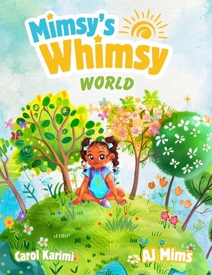 Mimsy's Whimsy World by Mims, Aj