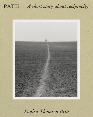 Path: A Short Story about Reciprocity by Thomsen Brits, Louisa