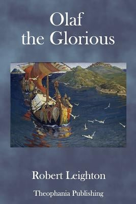 Olaf the Glorious: A story of the Viking age by Leighton, Robert