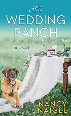 The Wedding Ranch by Naigle, Nancy