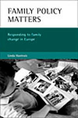 Family Policy Matters: Responding to Family Change in Europe by Hantrais, Linda