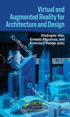 Virtual and Augmented Reality for Architecture and Design by Vilar, Elisângela