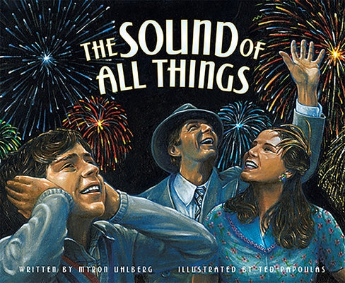 The Sound of All Things by Uhlberg, Myron