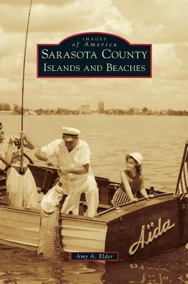 Sarasota County Islands and Beaches by Elder, Amy A.