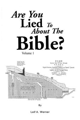 Are You Lied To About The Bible?: Volume 1 by Werner, Leif A.