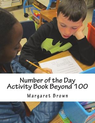 Number of the Day Activity Book Beyond 100 by Brown, Margaret
