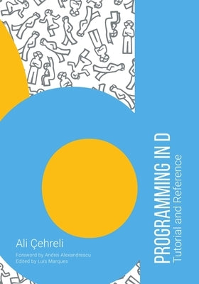 Programming in D: Tutorial and Reference by Alexandrescu, Andrei