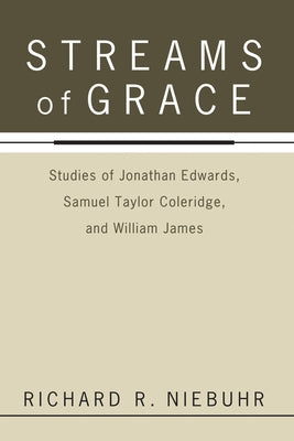 Streams of Grace by Niebuhr, Richard R.