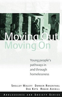 Moving Out, Moving on: Young People's Pathways in and Through Homelessness by Mallett, Shelley