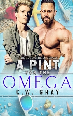 A Pint for the Omega by Gray, C. W.