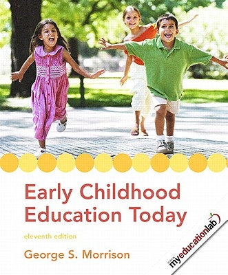 Early Childhood Education Today Value Pack (Includes Early Childhood Curriculum DVD Version 1.0 & Early Childhood Settings and Approaches DVD) by Morrison, George S.