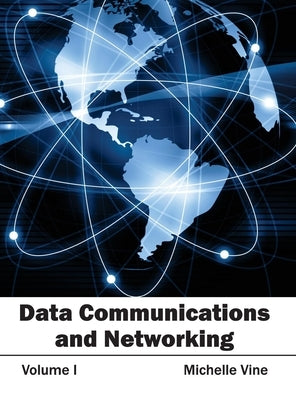 Data Communications and Networking: Volume I by Vine, Michelle