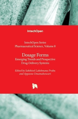Dosage Forms - Emerging Trends and Prospective Drug-Delivery Systems: Emerging Trends and Prospective Drug-Delivery Systems by Pignatello, Rosario
