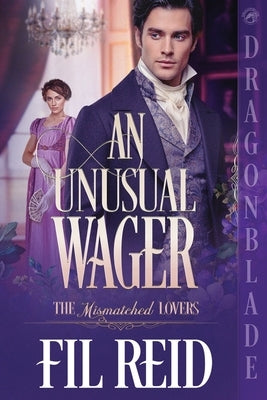 An Unusual Wager: A Regency Historical Romance by Reid, Fil