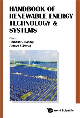 Handbook of Renewable Energy Technology & Systems by Bansal, Ramesh C.