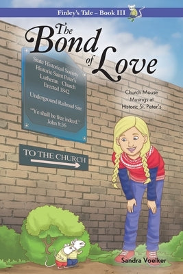 The Bond of Love: Church Mouse Musings at Historic St. Peters by Voelker, Sandra
