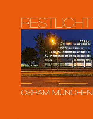 Osram Munich: Residual Light by Henn, Gunter