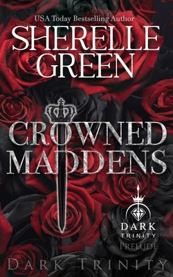 Crowned Maddens: Prelude by Green, Sherelle