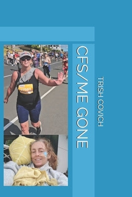 Cfs/Me Gone by Covich, Trish