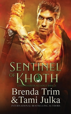 Sentinel of Khoth: Dark Warrior Alliance Book 21 by Julka, Tami