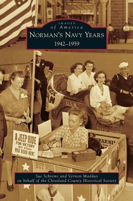 Norman's Navy Years: 1942-1959 by Schrems, Sue