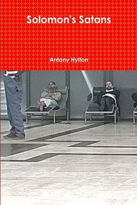 Solomon's Satans by Hylton, Antony