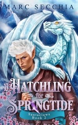 A Hatchling for Springtide by Secchia, Marc