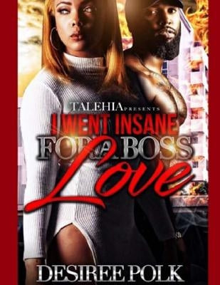 I Went Insane For A Boss Love by Polk, Desiree