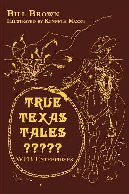 True Texas Tales? by Brown, Bill
