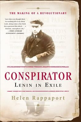 Conspirator: Lenin in Exile by Rappaport, Helen