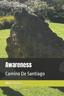 Awareness: Camino De Santiago by Frase, Mike