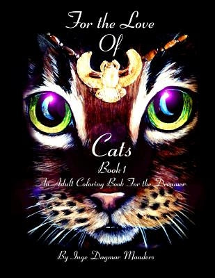 For the love of cats: An Adult coloring book for the dreamer by Manders, Inge Dagmar
