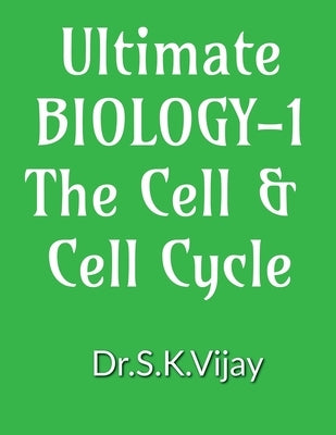Ultimate Biology -1 by S. K. Vijay