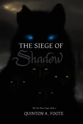The Siege of Shadow by Foote, Quinton A.