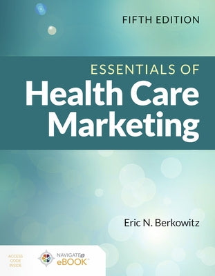 Essentials of Health Care Marketing by Berkowitz, Eric N.