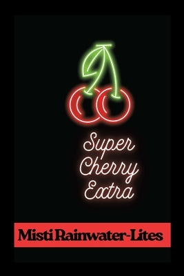 Super Cherry Extra by Rainwater-Lites, Misti