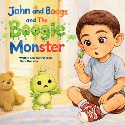 John and Boogs and The Boogie Monster by Eberwine, Myra
