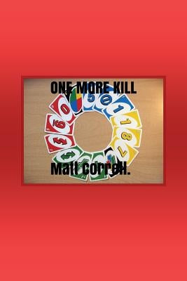 One More Kill by Correll, Matt