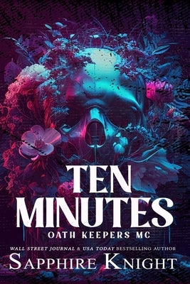 Ten Minutes: Opposites Attract OKMC Romance (Alternative Paperback Design) by Knight, Sapphire