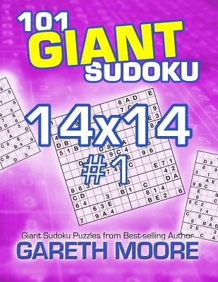 101 Giant Sudoku 14x14 #1 by Moore, Gareth