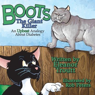 Boots the Giant Killer: An Upbeat Analogy About Diabetes by Peters, Rob