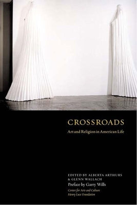Crossroads: Art and Religion in American Life by Arthurs, Alberta