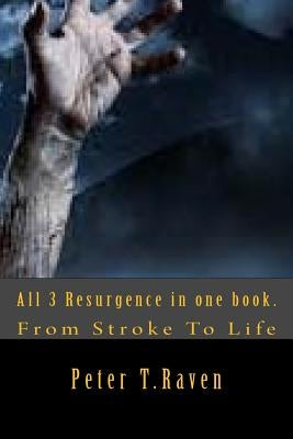 All 3 Resurgence in one book. by T. Raven, Peter