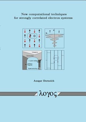 New Computational Techniques for Strongly Correlated Electron Systems by Dorneich, Ansgar