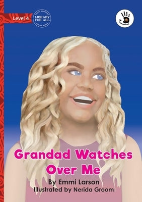 Grandad Watches Over Me - Our Yarning by Larson, Emmi