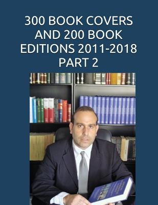 300 Book Covers and 200 Book Editions 2011-2018 Part 2 by Adamides, Marios