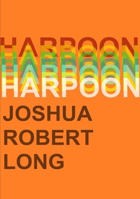 Harpoon by Long, Joshua Robert