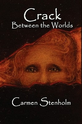 Crack Between the Worlds by Stenholm, Carmen