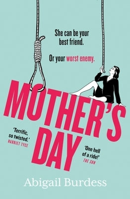 Mother's Day: Discover a Mother Like No Other in This Compulsive, Page-Turning Thriller by Burdess, Abigail