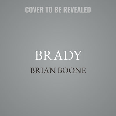 Brady: Life Lessons from a Legend by Boone, Brian